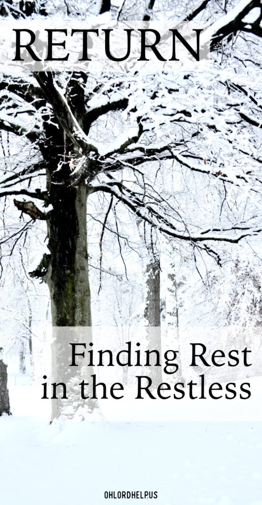 With the hustle and bustle of the holidays, December can be restless. How can we return our souls and hearts to calmness in the midst of all the busyness?