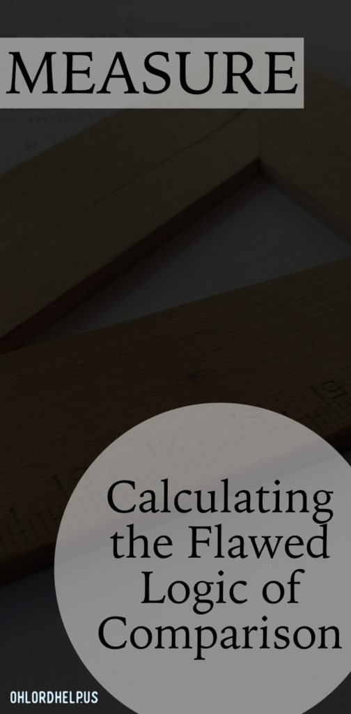 To measure our own worth against that of our fellow humans, can be extremely toxic to our hearts. Recognizing the flaws of comparison can be difficult, but vital to the survival of our faith in God.