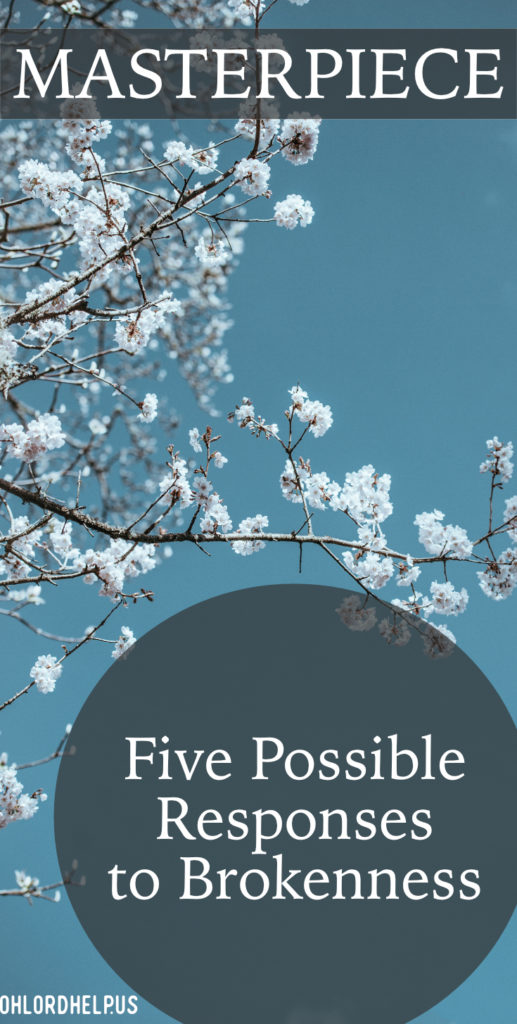 There are different ways to respond to the brokenness we have experienced. One way brings glory to the Creator. God wants to use the brokenness to create a masterpiece.