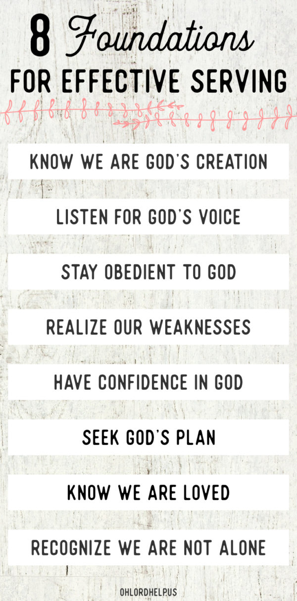 It is important for all of us to feel useful; to feel as though we have a purpose. Understanding and accepting the foundations for effectiveness, creates confidence in serving God.