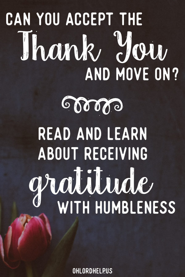 Accepting gratitude for a job well done seems to be a hard thing to do. Our desire to be humble doesn't mean that we can't accept thank you without a qualifier. #humility #gratitude