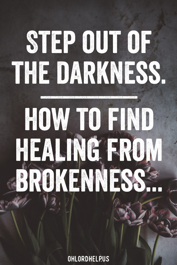 God invites us to step out of the darkness of our brokenness, and into the light of Jesus. That is where we find freedom, this is where we find healing. | Faith | Spiritual Growth | Christian Women | Prayer | Scripture