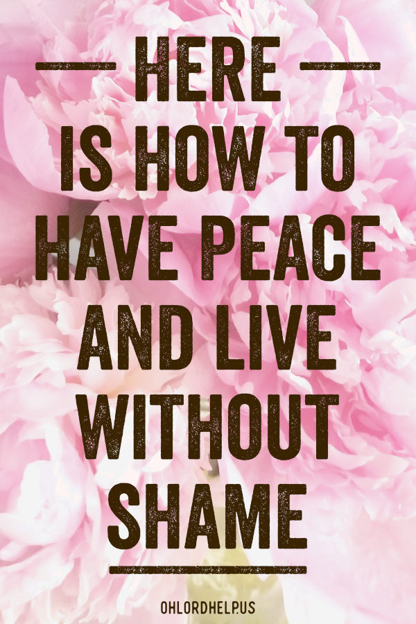 God's everlasting love allows us to live without shame and live with peace. | Christian women ministry | Growing in faith | Spiritual growth | Encouragement
