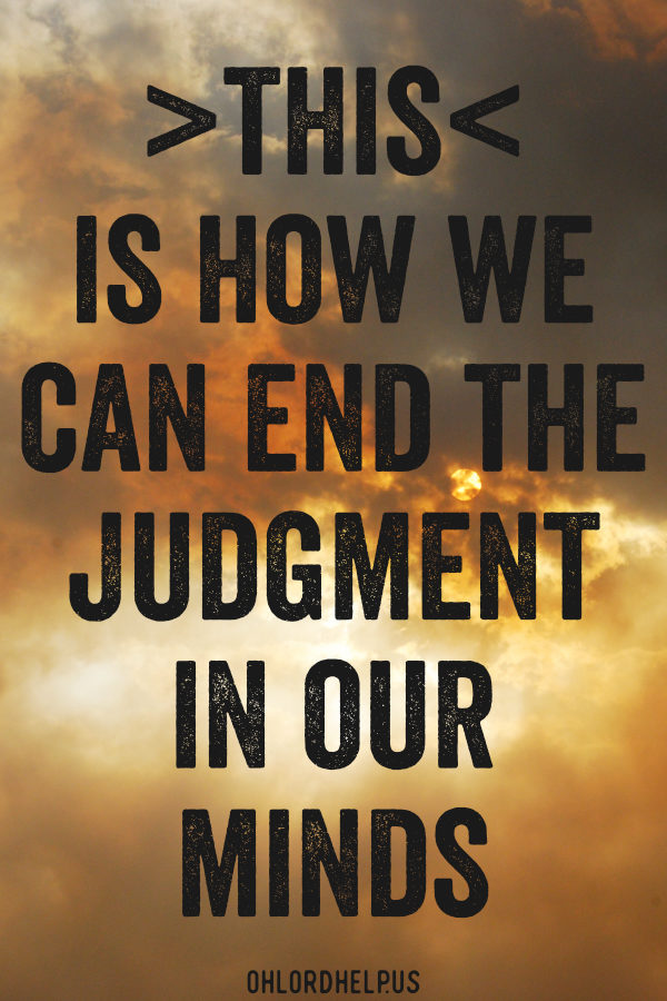 Judging other people and being judged destroys relationships. Here is how to end the judgment in our minds through encouragement. Women of Faith | Spiritual Growth | Scripture Study | Christian Mentoring | Daily Devotional