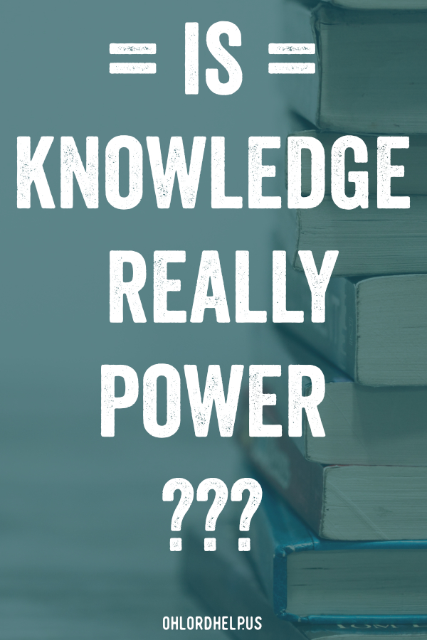 Knowledge can be powerful, but to what end? Understanding may bring advancement, but those tidbits of information can leave us wishing we could un-know it. Women of Faith | Spiritual Growth | Scripture Study | Christian Mentoring | Daily Devotional #devotional #scripture #knowledge #wisdom #understanding #Godsword
