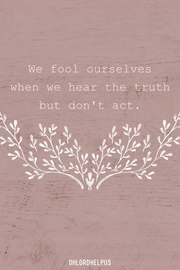 We must learn that obeying God means not only being hearers of the Word but doers also. Understanding God's commands requires following through as well. Women of Faith | Spiritual Growth | Scripture Study | Christian Mentoring | Daily Devotional #devotional #scripture #obey #salvation #obedience