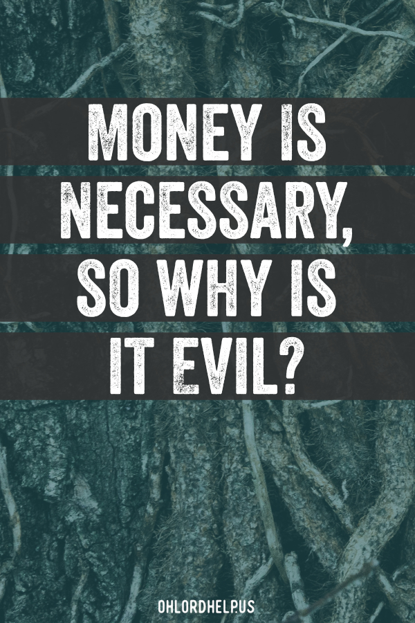 When we place money above everything else, sin takes root in our hearts. We must learn to replace our love of money for the love of God. Women of Faith | Spiritual Growth | Scripture Study | Christian Mentoring | Daily Devotional #devotional #scripture #GodsWord #money #love #provision #sin